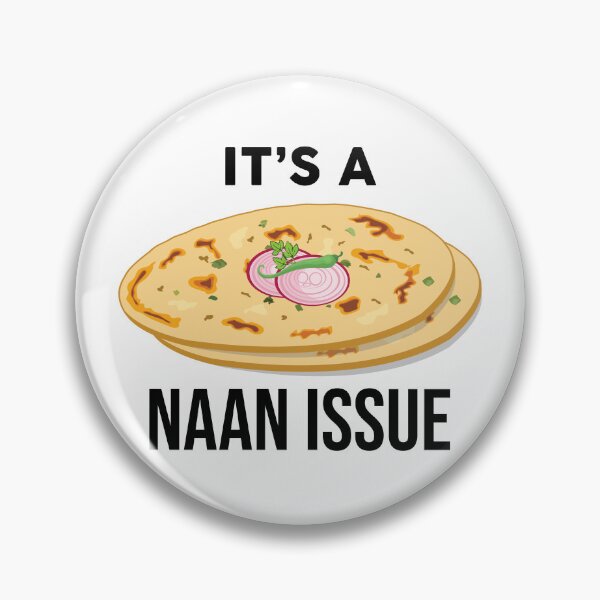 Item preview, It's a Naan Issue Funny India Pakistan Food Lover Masala Curry designed and sold by alltheprints.