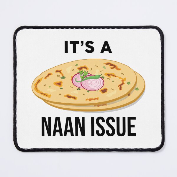 Item preview, It's a Naan Issue Funny India Pakistan Food Lover Masala Curry designed and sold by alltheprints.