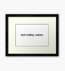 "Nicht heute, Satan" Grafik Gerahmtes Wandbild
