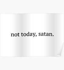 "Not Today, Satan" Graphic Poster