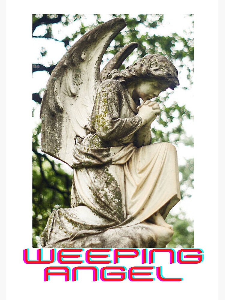 Weeping Angel Poster For Sale By Siobhanwyman Redbubble