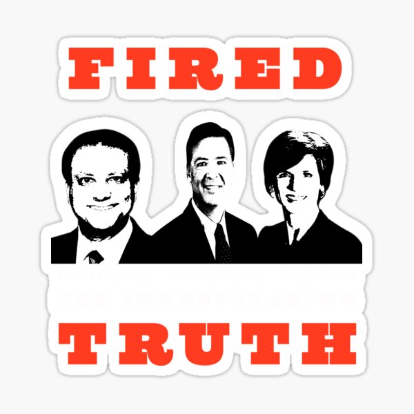 Fired for Investigating the Truth Preet Bharara James Comey, Sally Yates Anti Trump Sticker