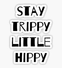 Stay Trippy Little Hippy Graphic Sticker