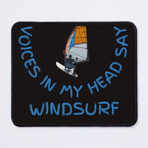 Item preview, voices in my head say windsurf designed and sold by ydsdesigns.
