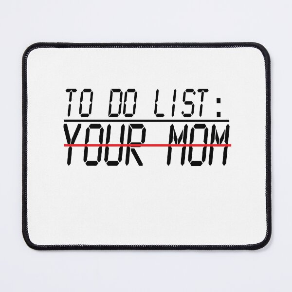 Item preview, to do list your mom designed and sold by stamper2538.