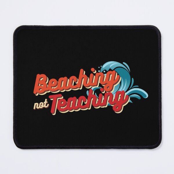 Item preview, Beaching Not Teaching - Funny Teacher designed and sold by SoonSeen.