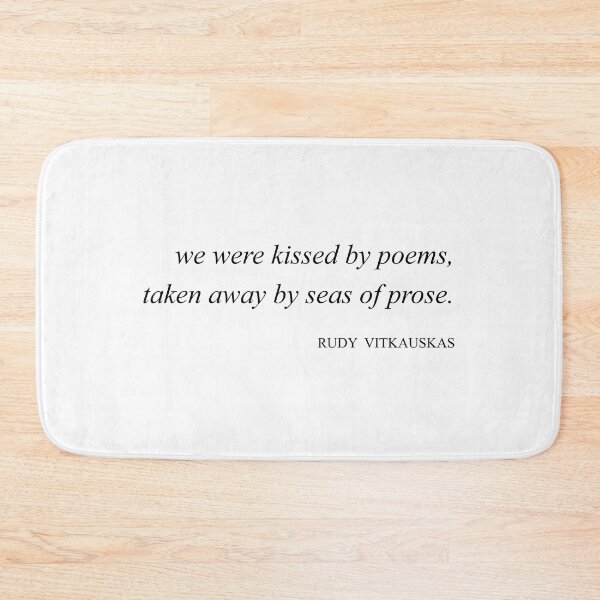 Item preview, we were kissed by poems, taken away by seas of prose. | Rudy Vitkauskas designed and sold by L1sercool.