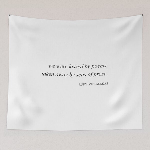 Item preview, we were kissed by poems, taken away by seas of prose. | Rudy Vitkauskas designed and sold by L1sercool.