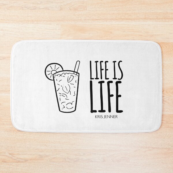 Item preview, Life is life drink according to Kris Jenner designed and sold by livetogether.