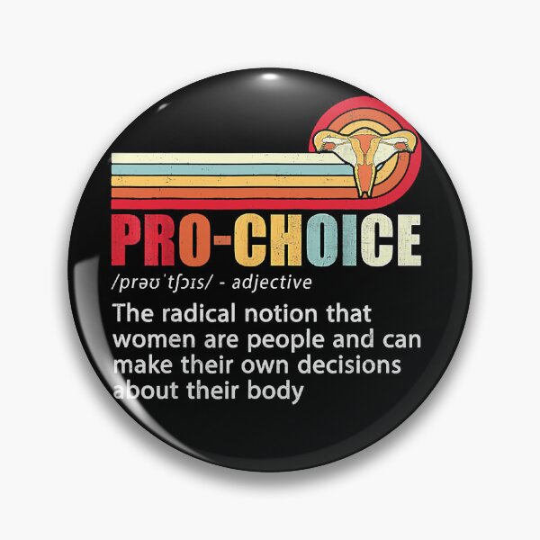 Item preview, Pro Choice Feminist Definition Women's Rights My Body Choice designed and sold by nedrae.