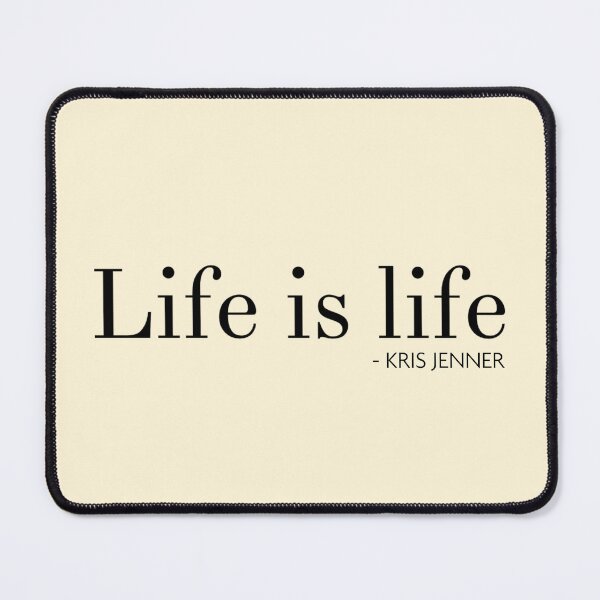 Item preview, Life is life according to Kris Jenner designed and sold by livetogether.
