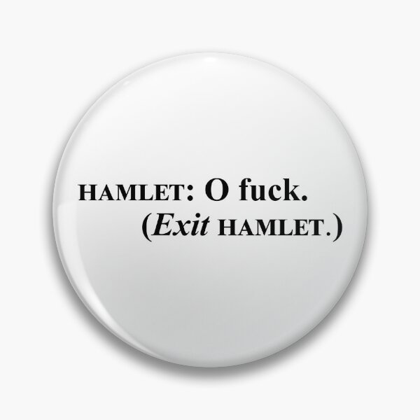 Item preview, HAMLET: O f*ck. (Exit HAMLET.) | William Shakespeare designed and sold by L1sercool.