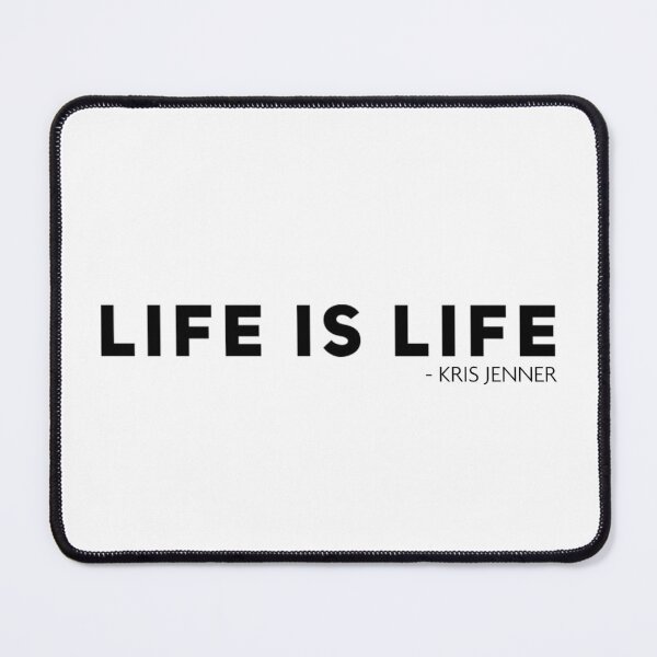 Item preview, Life is life according to Kris Jenner designed and sold by livetogether.