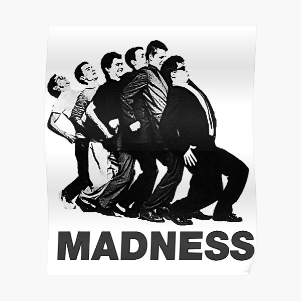 Madness Poster For Sale By Kodabros Redbubble