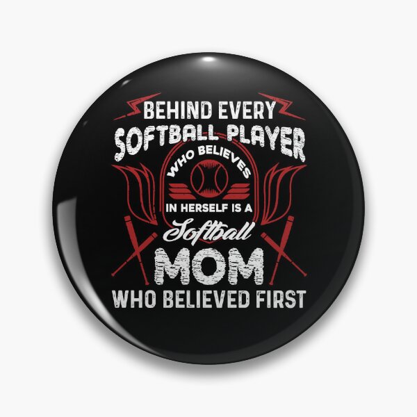 Item preview, Behind Every Softball Player Is A Mom designed and sold by UnknownArtistt.