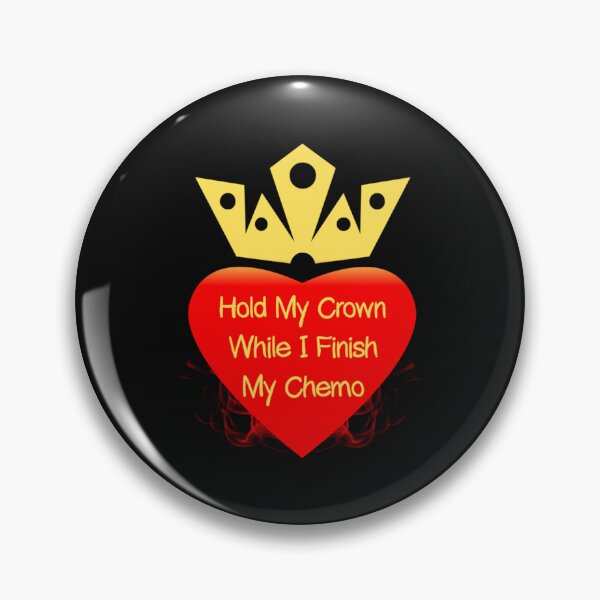 Item preview, Tiens ma couronne pendant que je termine ma chimio designed and sold by SidneyBayer.