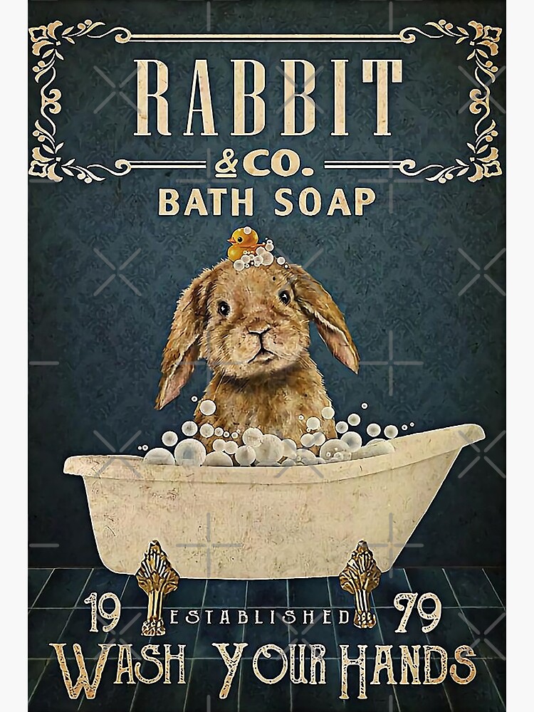 "Rabbit Bath Soap wash your hands" Poster by Redbubble
