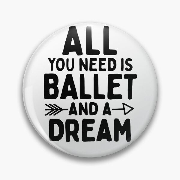 Item preview, All you need is ballet and a dream designed and sold by TheGreenGoat.