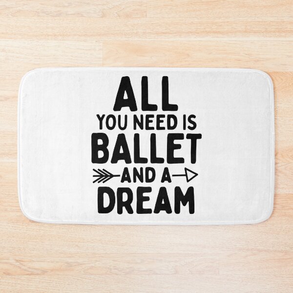 Item preview, All you need is ballet and a dream designed and sold by TheGreenGoat.