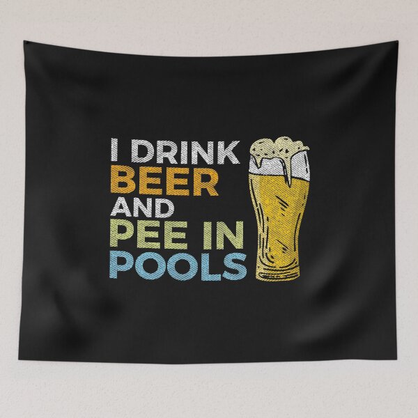 Item preview, I Drink Beer and Pee In Pools Funny Embarrassing Humor Pool Joke Sarcastic  designed and sold by alenaz.