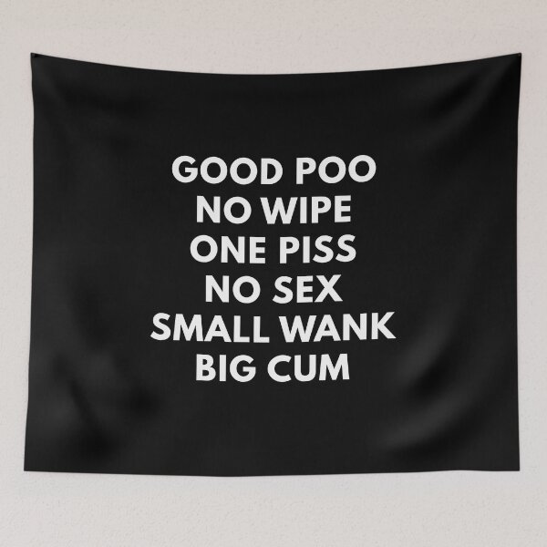 Item preview, Good Poo No Wipe One Piss No Sex Small Wank Big Cum designed and sold by Express YRSLF.