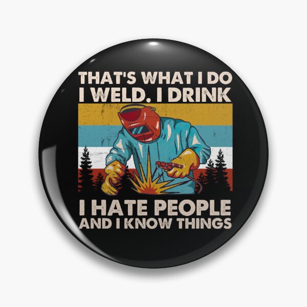 Item preview, That's What I Do I Weld I Drink I Hate People Retro Quote designed and sold by ElizabethWyland.