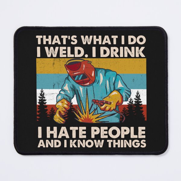 Item preview, That's What I Do I Weld I Drink I Hate People Retro Quote designed and sold by ElizabethWyland.