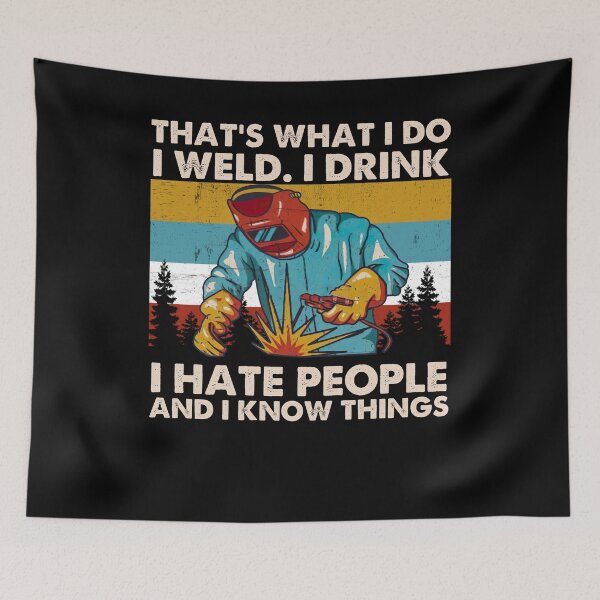 Item preview, That's What I Do I Weld I Drink I Hate People Retro Quote designed and sold by ElizabethWyland.
