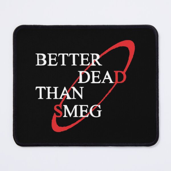 Item preview, Better Dead Than Smeg Classic T-Shirt designed and sold by marshacryjsy7.