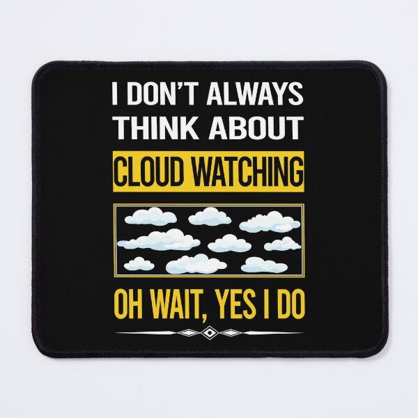 Item preview, Funny Yes I Do Cloud Watching designed and sold by gowenefkolaob.