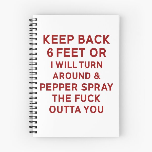 Item preview, Keep Back 6 Feet Or I Will Turn Around And Pepper Spay The Fuck Outta You designed and sold by Deborah-Jones.