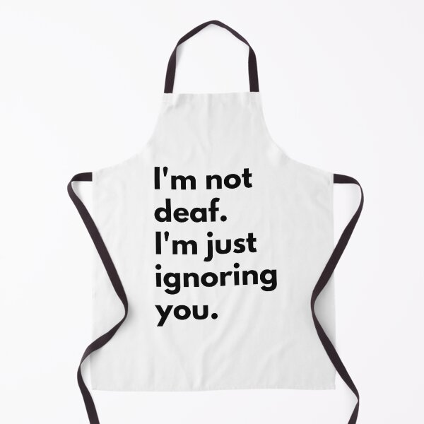 Item preview, I'm not deaf. I'm just ignoring you. designed and sold by Dj Gavric998.