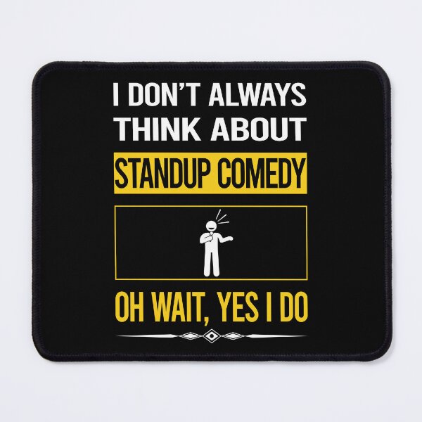 Item preview, Funny Yes I Do Standup Comedy designed and sold by gowenefkolaob.