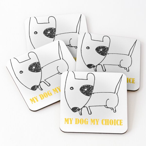 Item preview, pro choice MY DOG MY CHOICE designed and sold by adeil.