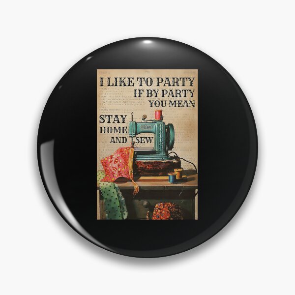 Item preview, Sewing Party i like to party if by party you mean stay home and sew designed and sold by reenea84.