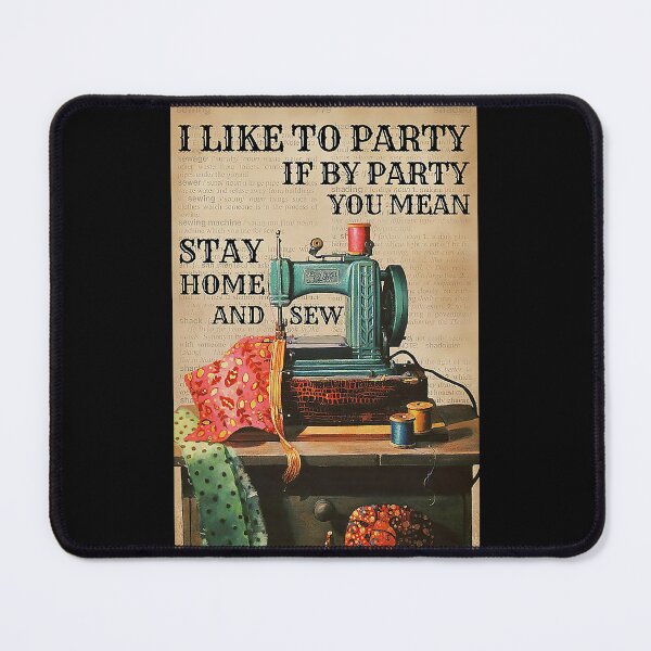 Item preview, Sewing Party i like to party if by party you mean stay home and sew designed and sold by reenea84.