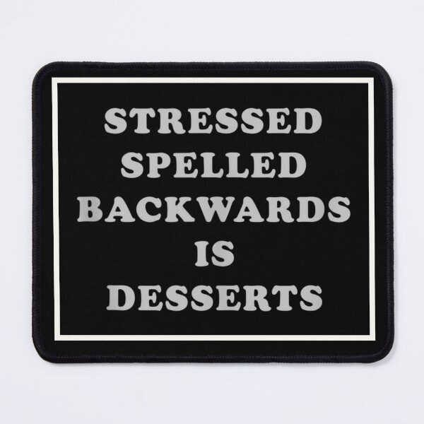 Item preview, Stressed Spelled Backwards Is Desserts Food Sweets Lover designed and sold by NicholasQuarles.
