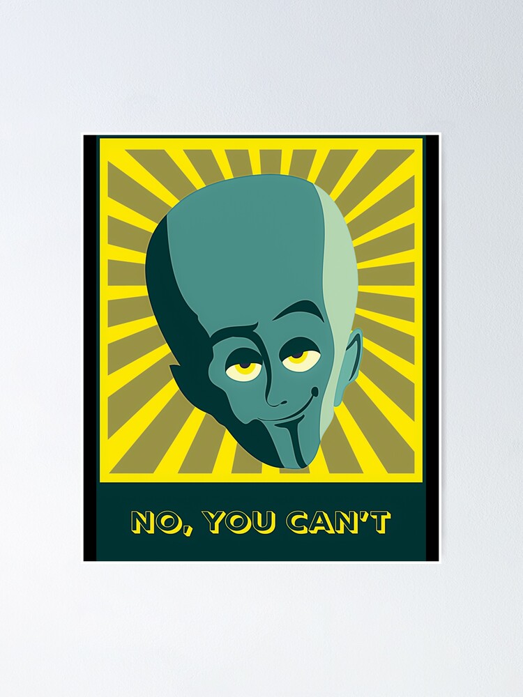 Megamind Megamind No You Cant Poster For Sale By Dennaorn Redbubble 5813