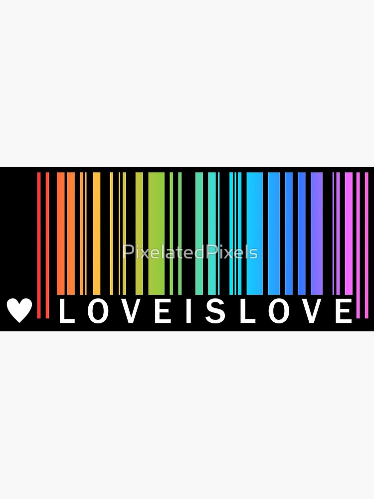 Love is Love - LGBT Pride rainbow barcode (just text) Poster for Sale by  PixelatedPixels