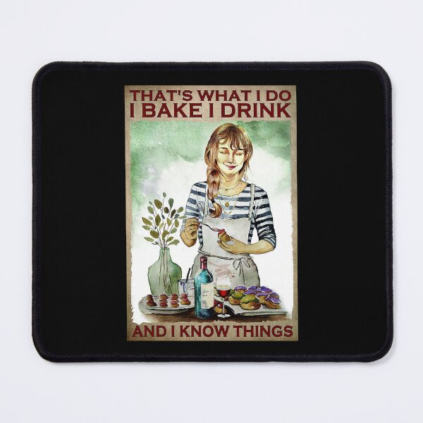 Item preview, That's what i do i bake i drink wine and i know things designed and sold by toniobnd51.