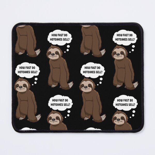 Item preview, How fast do hotcakes sell Sloth thinking designed and sold by jonmlam.