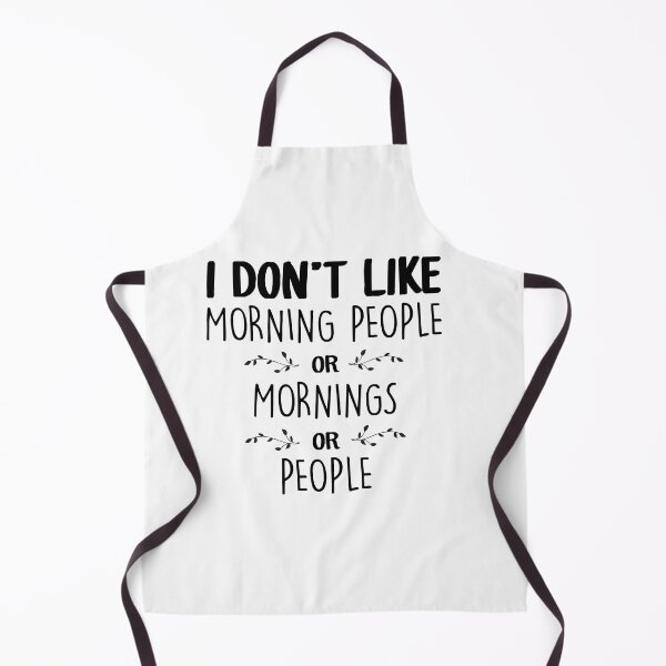 Item preview, I Don't Like Morning People Or Mornings Or People designed and sold by BlackDiamond96.