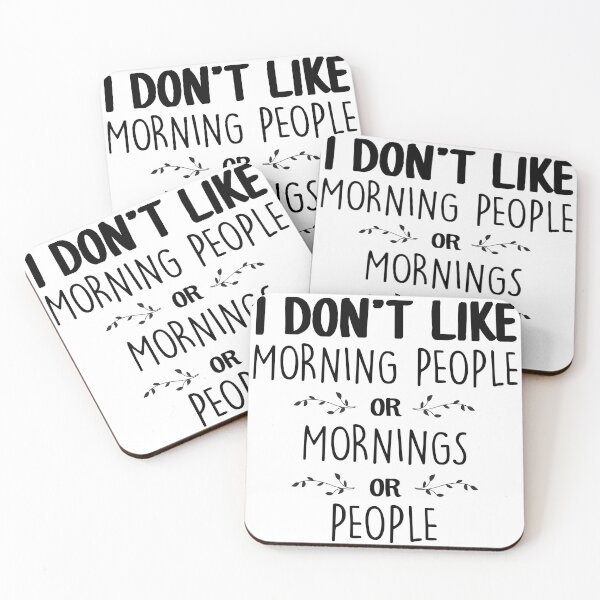 Item preview, I Don't Like Morning People Or Mornings Or People designed and sold by BlackDiamond96.