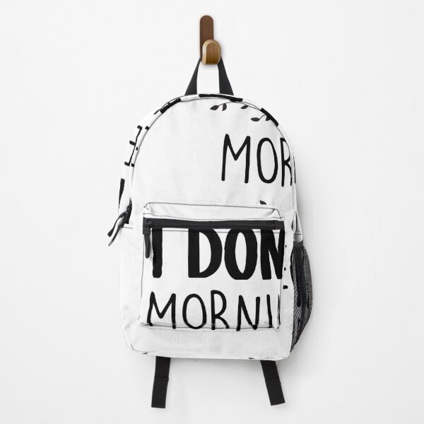 Item preview, I Don't Like Morning People Or Mornings Or People designed and sold by BlackDiamond96.