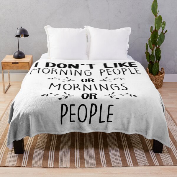 Item preview, I Don't Like Morning People Or Mornings Or People designed and sold by BlackDiamond96.