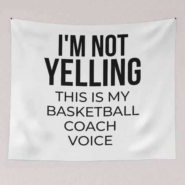 Item preview, I'm not yelling this is my basketball coach voice designed and sold by TheGreenGoat.