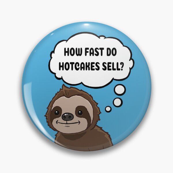 Item preview, How fast do hotcakes sell Sloth thinking designed and sold by jonmlam.