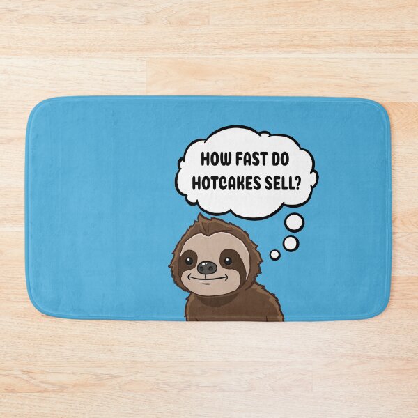 Item preview, How fast do hotcakes sell Sloth thinking designed and sold by jonmlam.