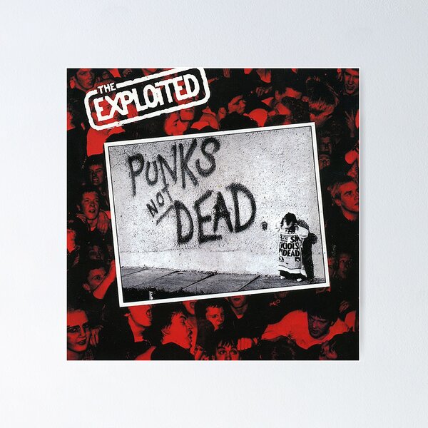 Punks Not Dead Posters for Sale | Redbubble