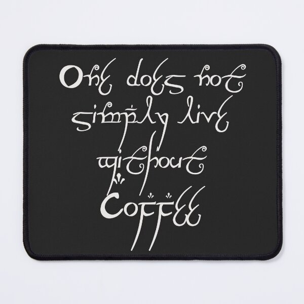 Item preview, One does not simply live without coffee. designed and sold by TonsPOD.